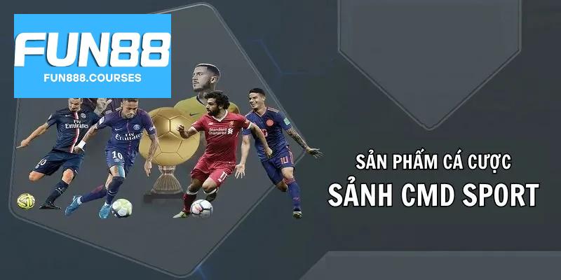 Thể Thao CMD tại Fun88 – Đa dạng giải đấu, kèo linh hoạt 3 Kho game ở sảnh thể thao cmd